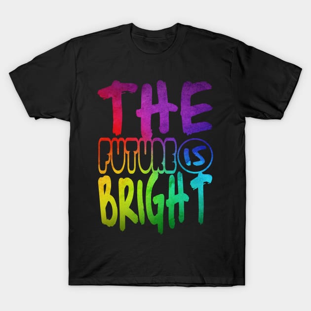 The future is bright T-Shirt by CRD Branding